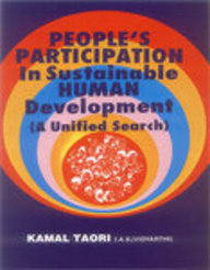 Peoples participation in sustainable human development, A unified approach by Kamal Taori